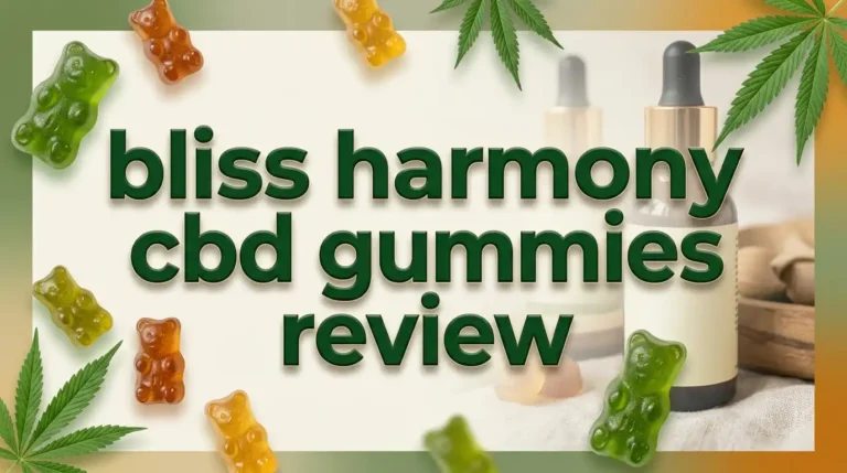 Bliss Harmony CBD Gummies Review 2026: Do They Really Work?